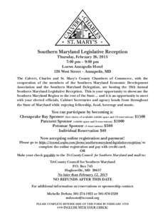 Southern Maryland Legislative Reception Thursday, February 26, 2015 7:00 pm – 9:00 pm Loews Annapolis Hotel 126 West Street – Annapolis, MD