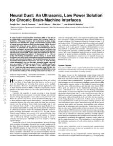 Neural Dust: An Ultrasonic, Low Power Solution for Chronic Brain-Machine Interfaces Dongjin Seo ∗ , Jose M. Carmena ∗ † , Jan M. Rabaey ∗ , Elad Alon ∗ ‡ , and Michel M. Maharbiz ∗ ∗ ‡