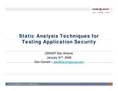 Microsoft PowerPoint - DenimGroup_StaticAnalysisTechniquesForTestingApplicationSecurity_Content.pptx
