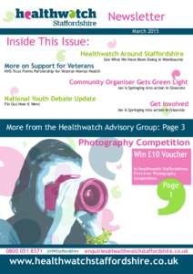 Newsletter March 2015 Inside This Issue: Healthwatch Around Staffordshire More on Support for Veterans
