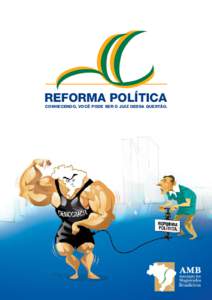 REFORMA POLÍTICA  CONHECENDO, VOCÊ PODE SER O JUIZ DESSA QUESTÃO. “...Quem não se interessa pela política não se interessa pela vida...” Ulysses Guimarães, 4 de março de 1985.