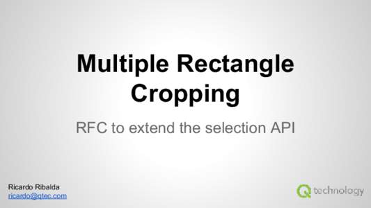 Multiple Rectangle Cropping RFC to extend the selection API Ricardo Ribalda 