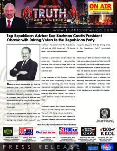 Click Here To Listen Live.  Top Republican Adviser Ron Kaufman Credits President Obama with Driving Voters to the Republican Party Kaufman. He predicts that the Republicans
