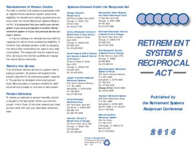 Reinstatement of Pension Credits The date a member first became a participant with an eligible Illinois retirement system determines eligibility for benefits and vesting requirements covered under the Illinois Retirement