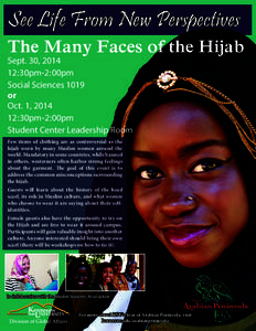 See Life From New Perspectives  The Many Faces of the Hijab Sept. 30, :30pm-2:00pm Social Sciences 1019