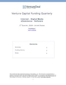 Venture Capital Funding Quarterly Internet • Digital Media eCommerce • Software 3rd Quarter, 2009– United States Publisher VentureDeal