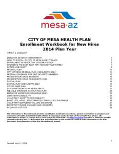 CITY OF MESA HEALTH PLAN Enrollment Workbook for New Hires 2014 Plan Year WHAT’S INSIDE? EMPLOYEE BENEFITS DEPARTMENT HOW TO ENROLL IN CITY OF MESA BENEFIT PLANS