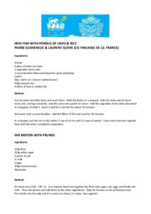 HOKI FISH WITH FONDUE OF LEEKS & RICE PIERRE GUEHENEUC & LAURENT QUERE (CIE FRACASSE DE 12, FRANCE) Ingredients 4 leeks A glass of white dry wine 1 vegetable stock cube