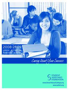 [removed]AN NUAL REPORT ON FOUNDATION ACTIVITIES The mission of Student Assistance Foundation is to provide students with the knowledge and tools to finance and pursue their postsecondary education.