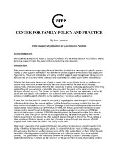CENTER FOR FAMILY POLICY AND PRACTICE By Scott Sussman Child Support Distribution for Low-Income Families Acknowledgment We would like to thank the Annie E. Casey Foundation and the Public Welfare Foundation, whose gener