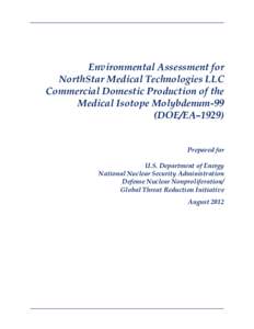 Environmental Assessment for NorthStar Medical Technologies LLC Commercial Domestic Production of the Medical Isotope Molybdenum-99 (DOE/EA–1929)