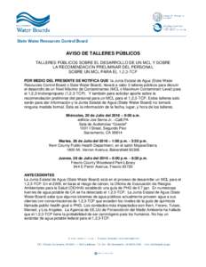 AVISO DE TALLERES PÚBLICOS TALLERES PÚBLICOS SOBRE EL DESARROLLO DE UN MCL Y SOBRE LA RECOMENDACIÓN PRELIMINAR DEL PERSONAL SOBRE UN MCL PARA EL 1,2,3-TCP POR MEDIO DEL PRESENTE SE NOTIFICA QUE la Junta Estatal de Agu