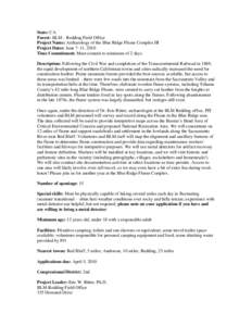 State: CA Forest: BLM – Redding Field Office Project Name: Archaeology of the Blue Ridge Flume Complex III Project Dates: June 7–11, 2010 Time Commitment: Must commit to minimum of 2 days Description: Following the C