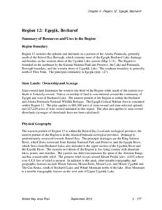Chapter 3 - Region 12: Egegik, Becharof  Region 12: Egegik, Becharof Summary of Resources and Uses in the Region Region Boundary Region 12 includes the uplands and tidelands on a portion of the Alaska Peninsula, generall