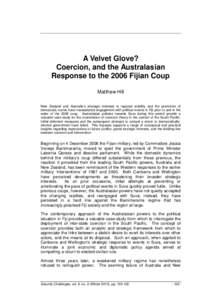 A Velvet Glove? Coercion, and the Australasian Response to the 2006 Fijian Coup Matthew Hill New Zealand and Australia’s strategic interests in regional stability and the promotion of democratic norms have necessitated