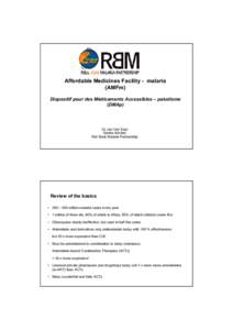 Affordable Medicines Facility - malaria (AMFm) Dispositif pour des Médicaments Accessibles – paludisme (DMAp)  Dr Jan Van Erps