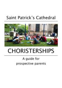 Saint Patrick’s Cathedral  CHORISTERSHIPS A guide for prospective parents