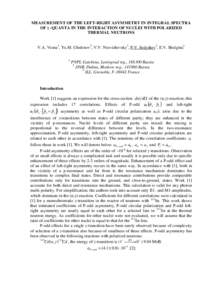 MEASUREMENT OF THE LEFT-RIGHT ASYMMETRY IN INTEGRAL SPECTRA OF γ -QUANTA IN THE INTERACTION OF NUCLEI WITH POLARIZED THERMAL NEUTRONS V.A. Vesna1, Yu.M. Gledenov2, V.V. Nesvizhevsky3, P.V. Sedyshev2, E.V. Shulgina1 1