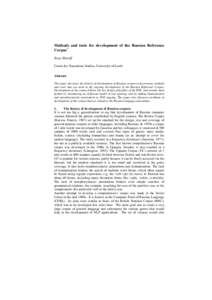 Methods and tools for development of the Russian Reference Corpus* Serge Sharoff Centre for Translation Studies, University of Leeds Abstract The paper discusses the history of development of Russian corpora and presents