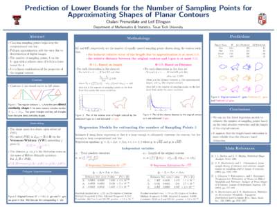 Prediction of Lower Bounds for the Number of Sampling Points for Approximating Shapes of Planar Contours Chalani Prematilake and Leif Ellingson Department of Mathematics & Statistics, Texas Tech University Abstract