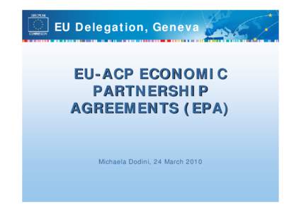 EU Delegation, Geneva  EU-ACP ECONOMIC PARTNERSHIP AGREEMENTS (EPA)