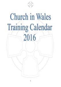 1  Here you will find all of the training opportunities provided by the Church in Wales, including your diocesan courses. Contents IME Courses: ...........................................................................