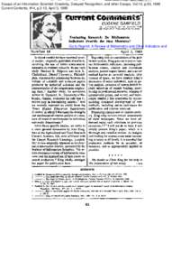 Essays of an Information Scientist: Creativity, Delayed Recognition, and other Essays, Vol:12, p.93, 1989 Current Contents, #14, p.3-10, April 3, 1989 EUGENE GARFIELD lNSTITUTE FOR SCIENTIFIC