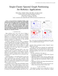 Proc. RSS (Robotics: Science and Systems), Cambridge MA, pp[removed], June[removed]Single-Cluster Spectral Graph Partitioning for Robotics Applications Edwin Olson, Matthew Walter, Seth Teller, and John Leonard Computer S