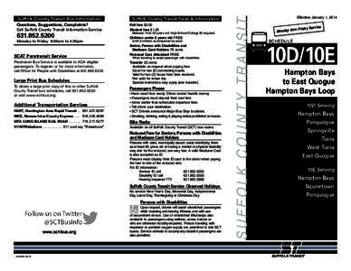 Questions, Suggestions, Complaints? Call Suffolk County Transit Information Service[removed]Monday to Friday 8:00am to 4:30pm