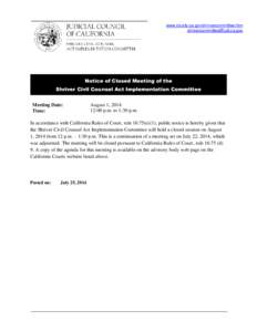 www.courts.ca.gov/shrivercommittee.htm [removed] Notice of Closed Meeting of the Shriver Civil Counsel Act Implementation Committee Meeting Date:
