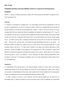 SPEWettability Alteration and Foam Mobility Control in a Layered 2-D Heterogeneous Sandpack Robert F. Li, George J. Hirasaki, and Clarence A. Miller, SPE, Rice University; and Shehadeh, K. Masalmeh, SPE, Shell Te