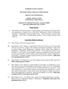 SUPREME COURT AGENDA Open Rules Petition Conference & Rules Hearing Supreme Court Hearing Room Tuesday, January 15, 2013 9:30-10:40 a.m.; 2:00-5:30 p.m. (agenda to be continued, if necessary, on next available