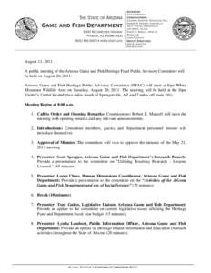 August 11, 2011 A public meeting of the Arizona Game and Fish Heritage Fund Public Advisory Committee will be held on August 20, 2011. Arizona Game and Fish Heritage Public Advisory Committee (HPAC) will meet at Sipe Whi