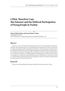 TJP Turkish Journal of Politics Vol. 4 No. 1 Summer[removed]I Click, Therefore I am: The Internet and the Political Participation of Young People in Turkey