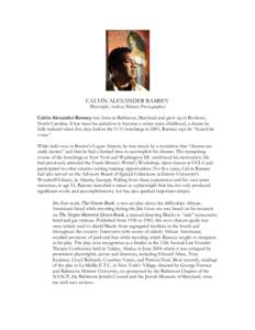 CALVIN ALEXANDER RAMSEY Playwright, Author, Painter, Photographer Calvin Alexander Ramsey was born in Baltimore, Maryland and grew up in Roxboro, North Carolina. It has been his ambition to become a writer since childhoo