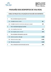 PAVILHÃO DOS DESPORTOS DE VILA REAL TABELA DE PREÇOS PELA UTILIZAÇÃO DO PAVILHÃO DOS DESPORTOS 1  2