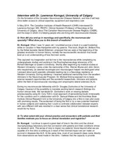 Interview with Dr. Lawrence Korngut, University of Calgary On the formation of the Canadian Neuromuscular Disease Network, and how it will help drive better access to clinical expertise, equipment and respiratory care In