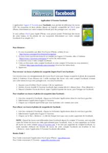Application X-Traverse Facebook L’application Fugawi X-Traverse pour Facebook vous permet de téléverser les traces GPS, les waypoints et leurs photos depuis un logiciel compatible tel iNavX pour iPhone, directement s