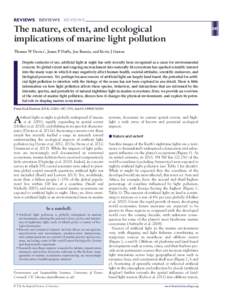 REVIEWS REVIEWS REVIEWS  The nature, extent, and ecological implications of marine light pollution Thomas W Davies*, James P Duffy, Jon Bennie, and Kevin J Gaston Despite centuries of use, artificial light at night has o