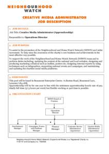 1. JOB DETAILS Job Title: Creative Media Administrator (Apprenticeship) Responsible to: Operations Director 2. JOB PURPOSE To assist in the promotion of the Neighbourhood and Home Watch Network (NHWN) and wider