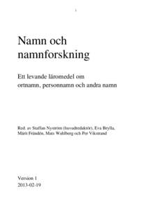 1  Namn och namnforskning Ett levande läromedel om ortnamn, personnamn och andra namn
