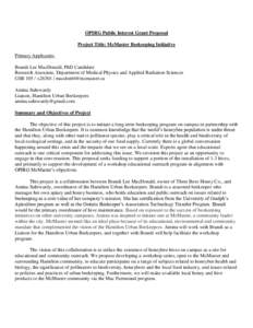 OPIRG Public Interest Grant Proposal Project Title: McMaster Beekeeping Initiative Primary Applicants: Brandi Lee MacDonald, PhD Candidate Research Associate, Department of Medical Physics and Applied Radiation Sciences 