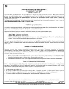 OREGON REAL ESTATE INITIAL AGENCY DISCLOSURE PAMPHLET OARConsumers: This pamphlet describes the legal obligations of Oregon real estate licensees to consumers. Real estate brokers and principal real esta