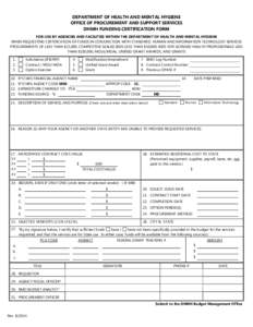 DEPARTMENT OF HEALTH AND MENTAL HYGIENE OFFICE OF PROCUREMENT AND SUPPORT SERVICES DHMH FUNDING CERTIFICATION FORM FOR USE BY AGENCIES AND FACILITIES WITHIN THE DEPARTMENT OF HEALTH AND MENTAL HYGIENE WHEN REQUESTING CER