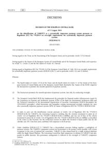 DECISION  OF  THE  EUROPEAN  CENTRAL  BANK  -  of  13  August[removed]on  the  identification  of  TARGET2  as  a  systemically  important  payment  system  pursuant  to  Regulation (EU)  No  795/•2014  on  oversight