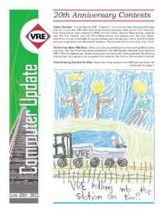 20th Anniversary Contests Riding Public Transportation Saves Individuals on Average $10,12 Video Contest: “It’s as Easy as VRE”. Create a 1 or 2 minute video showing how easy and fun it is to take VRE. We’ll pick