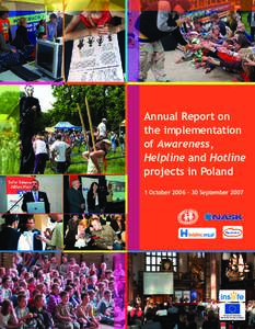 Annual Report on the implementation of Awareness, Helpline and Hotline projects in Poland 1 OctoberSeptember 2007