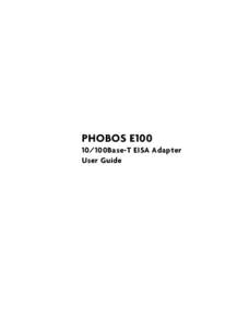 PHOBOS E100 10/100Base-T EISA Adapter User Guide ©2000, Phobos® Corporation. All rights reserved. Printed in the U.S.A. Part No.: Rev. A1