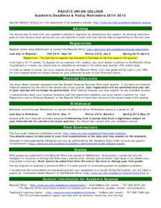 PACIFIC UNION COLLEGE Academic Deadlines & Policy Reminders[removed]See the General Catalog for a full description of all academic policies: http://www.puc.edu/academics/general-catalog. Advising You should plan to mee