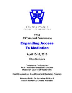 2016 29th Annual Conference Expanding Access To Mediation April 15-16, 2016